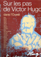 Sur Les Pas De Victor Hugo Dans L'Ouest - Biographie