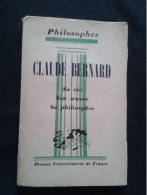 CLAUDE BERNARD SA VIE SON OEUVRE SA PHILOSOPHIE - Biographie