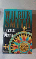 Wilbur Smith.longanesi.del 1997 Uccelli Da Preda - Berühmte Autoren