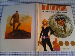 BOB MORANE    " La Ville De Nulle Part "    EO 1973   DARGAUD  TBE - Bob Morane