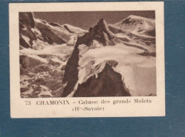 Chromo  Chamonix Cabane Des Grands Mulets Hte Savoie 60 X 45 Mm  Pub: Chocolat Julien Damoy Papier épais - Otros & Sin Clasificación
