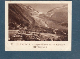 Chromo  Chamonix Argentières Et Le Glacier Hte Savoie 60 X 45 Mm  Pub: Chocolat Julien Damoy Papier épais   2 Scans - Autres & Non Classés