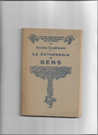 Livre Ancien La Cathédrale De Sens Par Eugène Chartraire - Bourgogne