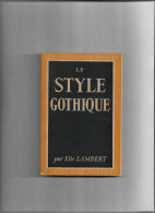 Livre Ancien1946 Le Style Gothique Par Elie Lambert - Art