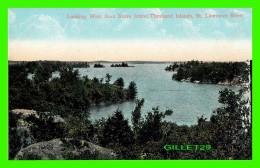 THOUSAND ISLANDS, ONTARIO - LOOKING WEST FROM STAVE ISLAND - THE VALENTINE & SONS PUBLISHING CO LTD - - Thousand Islands