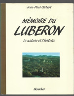 MEMOIRE DE LUBERON LA NATURE ET L'HISTOIRE. JEAN-PAUL CLEBERT. - Provence - Alpes-du-Sud