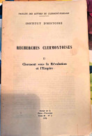 Recherches Clermontoises - II - Clermont Sous La Révolution Et L'Empire - Auvergne