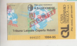 1994/95  LUCCHESE - CESENA   # Calcio  #  Ingresso  Stadio / Ticket  000257 - Eintrittskarten