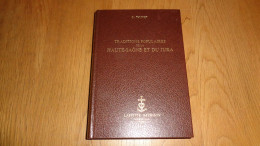TRADITIONS POPULAIRES DE LA HAUTE SAÔNE ET DU JURA Régionalisme Légende Histoire Sorcière Diable - Franche-Comté