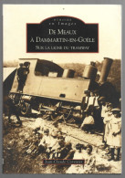 D77. DE MEAUX A DAMMARTIN-EN-GOËLE SUR LA LIGNE DE TRAMWAY. JEAN-CLAUDE CORVISIER. - Ile-de-France