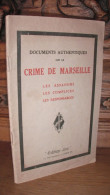 DOCUMENTS AUTHENTIQUES SUR LE CRIME DE MARSEILLE / 1920 - Provence - Alpes-du-Sud