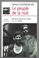 LE PEUPLE DE LA NUIT. MINES ET MINEURS EN FRANCE XIXè-XXè SIECLES. - Picardie - Nord-Pas-de-Calais