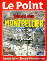 Livre 34 - Journal Le Point, Montpellier, Son Histoire Son Patrimoine Ses Festivals, 2005 (avec Son Suplément 36p) - Languedoc-Roussillon