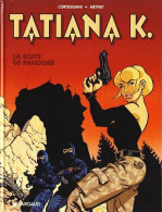 Tatiana K. 1 La Boîte De Pandore - Corteggiani / Meynet - Dargaud - EO 01/1998 - TTBE - Tatiana K.