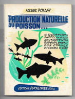 PRODUCTION NATURELLE DU POISSON Michel POLLET Editions BORNEMANN - Jacht/vissen