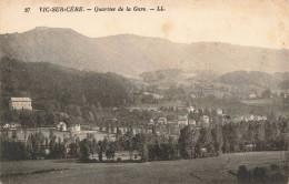 FRANCE - Vic Sur Cère - Quartier De La Gare - LL - Carte Postale Ancienne - Aurillac