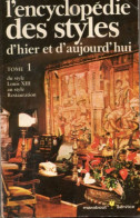 Collectif. L'encyclopédie Des Styles D'hier Et D'aujourd'hui T 1 Du Style Louis XIII Au Style Restauration. - Home Decoration