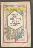 SOUS LES AILES DE LA MORT DE LEON REPPELIN , EDITION DES CHANTS TRICOLORES A LA REOLE EN GIRONDE - Autores Franceses