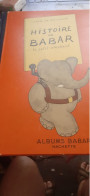 Histoire De BABAR Le Petit élèphant JEAN DE BRUNHOFF Hachette 1949 - Hachette