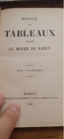 Notice Des Tableaux Exposés Au Musée De NANCY Veuve Nicolas 1863 - Lorraine - Vosges