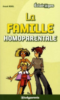 La Famille Homoparentale - Rebel Anouk - Sociologia