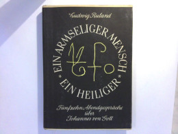 Ein Armseliger Mensch - Ein Heiliger : Fünfzehn Abendgespräche über Johannes Von Gott - Sonstige & Ohne Zuordnung