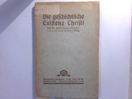 Die Geschichtliche Existenz Christi - Altri & Non Classificati