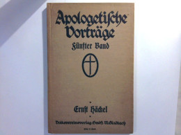 Apologetische Vorträge, Band 5 : Ernst Häckel, Der Darwinist Und Freidenker - Ein Beitrag Zur Charakteristik D - Sonstige & Ohne Zuordnung