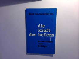 Die Kraft Des Heilens - Erfahrungen Und Erfolge - Santé & Médecine