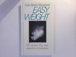 Easy Weight - Der Mentale Weg Zum Natürlichen Schlanksein - Gezondheid & Medicijnen