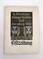 8. Deutsches Sängerbundes-Heft Nürnberg 1912. Fest-Zeitung. - Other & Unclassified