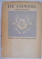 DE CONSUL Door Gerard Baron Walschap 1ste Druk 1943 ° Londerzeel + Antwerpen / Illustraties René De Pauw - Letteratura