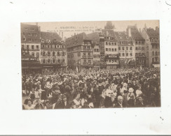 STRASBOURG (31) 14 JUILLET 1919 CHANT DE LA MARSEILLAISE PAR TOUTE LA FOULE PLACE KLEBER - Strasbourg