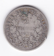 2 Francs 1873 A  Cérès  TB à TTB Petit Coup Avers - 2 Francs