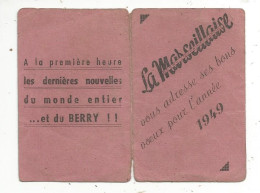 CALENDRIER, Petit Format , LA MARSEILLAISE, 1949, Journal , Les Derniéres Nouvelles Du Monde Entier...et Du Berry - Tamaño Pequeño : 1941-60