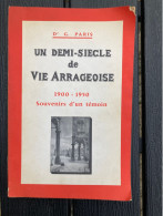 UN DEMI-SIECLE DE VIE ARRAGEOISE 1900-1950 DR GEORGES PARIS - 1971 - ARRAS -  16 PAGES DE PHOTOS - Picardie - Nord-Pas-de-Calais
