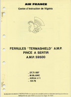 Air France.Aviation Commerciale.Centre D'Instruction.Manuel.Ferrules Thermashield A.M.P. Pince à Sertir. - Manuals