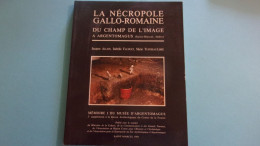 BERRY INDRE La Nécropole Gallo-Romaine Du "Champ De L'image" À Argentomagus (Saint-Marcel, Indre) 238 PAGES 1992 - Centre - Val De Loire