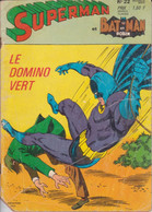 PIE.21-TPL-031. BD. SUPERMAN ET BATMAN ET ROBIN LE DOMINO VERT  N° 22 - Superman