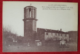 CPA - Le Luc En Provence - Tour Octogonale Bâtie Sous François 1er En 1517, Ancienne Paroisse Du Luc Et Hospice Civils - Le Luc