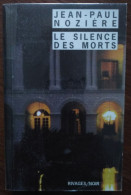 Jean-Paul NOZIERE Le Silence Des Morts (Riv./N. N°596, EO 02/2006) - Rivage Noir