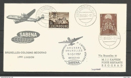 Aérophilatélie - Lettre 1957 - Luxembourg - Sabena 1er Vol Bruxelles/Cologne/Belgrade - Köln - Beograd - Cartas & Documentos