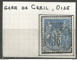 France - Type Sage - Cachets De Gare - Types Et Intitulés Différents - CREIL (Oise) - 1876-1898 Sage (Tipo II)