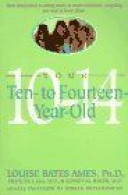 Your Ten To Fourteen Year Old - Louise Bates - Sonstige & Ohne Zuordnung