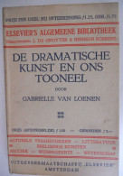 DE DRAMATISCHE KUNST EN ONS TOONEEL Door Gabriëlle Van Loenen 1923 / Dramatiek Toneel De Dichter De Acteur Scène Drama - Geschichte