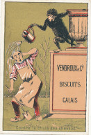  CHROMO  1 CHROMO  VENDROUX ET Cie BISCUITS CALAIS -  CONTRE LA CHUTE DES CHEVEUX  - Vendroux