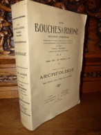 Archéologie Bouches Du Rhône - 1932 - Provence - Alpes-du-Sud