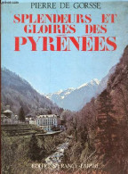 Splendeurs Et Gloires Des Pyrénées. - De Gorsse Pierre - 1980 - Midi-Pyrénées