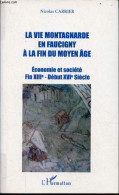 La Vie Montagnarde En Faucigny à La Fin Du Moyen âge - Economie Et Société Fin XIIIe - Début XVIe Siècle. - Carrier Nico - Rhône-Alpes