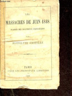 Les Massacres De Juin 1848 D'après Des Documents Historiques. - Castille Hippolyte - 1869 - Ile-de-France